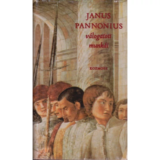 Janus Pannonius válogatott munkái 