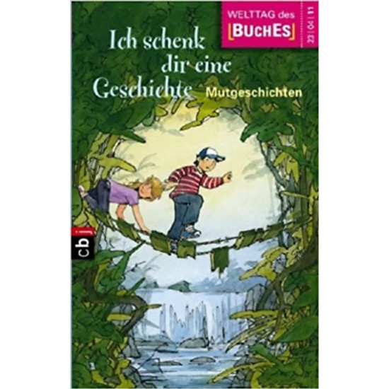 Ich schenk dir eine Geschichte: Mutgeschicten