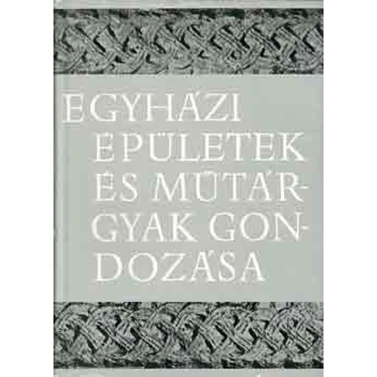 Egyházi épületek és műtárgyak gondozása 