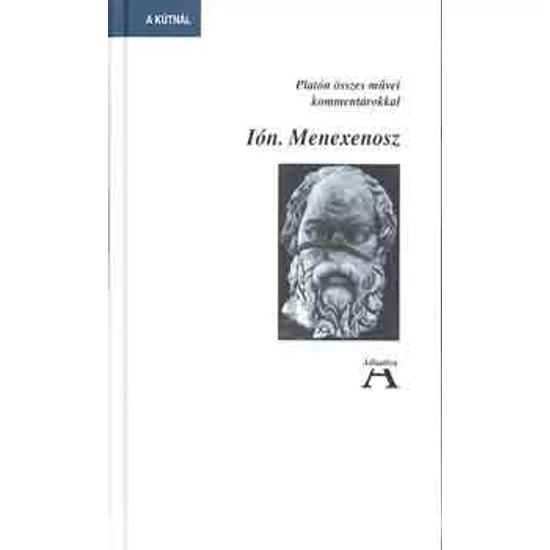Ión - Menexenosz - Platón összes művei kommentárokkal 