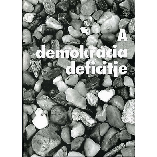 A demokrácia deficitje avagy a deficites hatalomgyakorlás