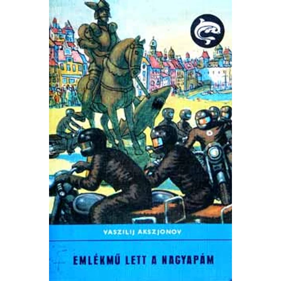 Emlékmű lett a nagyapám (Delfin könyvek) 