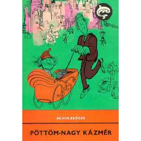 Pöttöm-nagy Kázmér (Delfin könyek) 