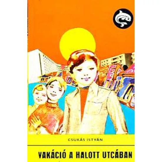 Vakáció a halott utcában (Delfin könyvek) 