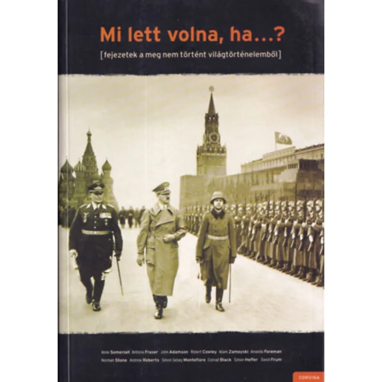 Mi lett volna, ha...? (Fejezetek a meg nem történt világtörténelemből) 