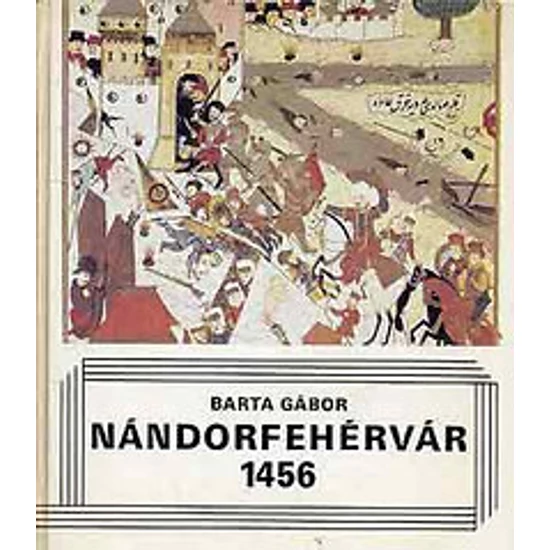 Nándorfehérvár 1456 Dedikált 