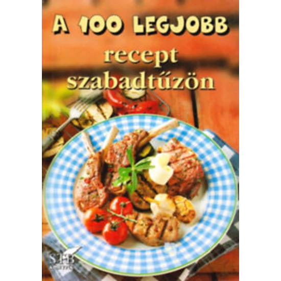 A 100 legjobb recept szabadtűzön 