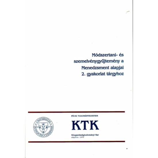 Módszertani- és szemelvénygyűjtemény a Menedzsment alapjai 2. gyakorlat tárgyhoz.