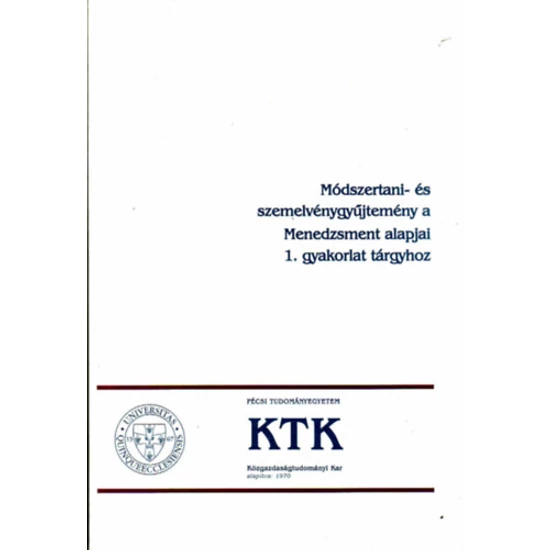 Módszertani- és szemelvénygyűjtemény a Menedzsment alapjai 1. gyakorlat tárgyhoz.