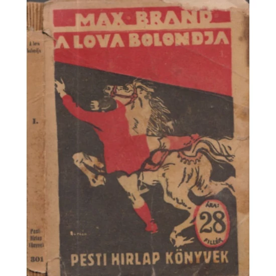 A lova bolondja I. (Pesti Hírlap könyvek 301.) 