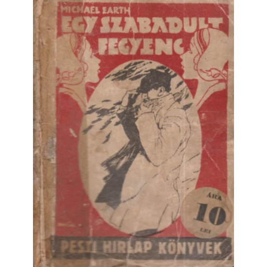 Egy szabadult fegyenc (Pesti Hírlap könyvek) 