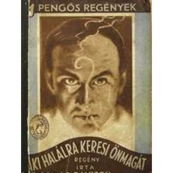 Aki halálra keresi önmagát (1 Pengős Regények)