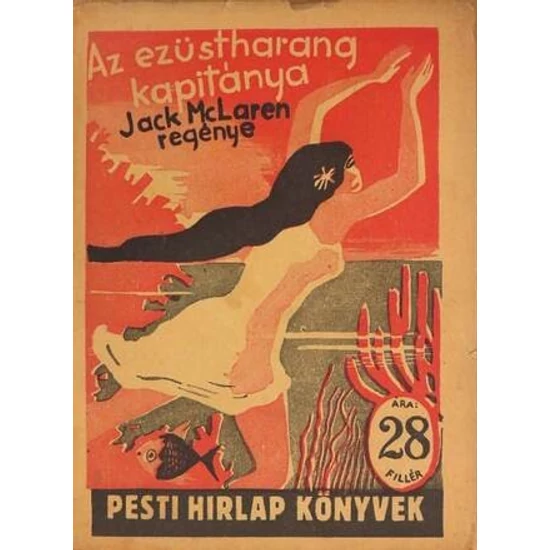Az ezüstharang kapitánya (Pesti Hirlap könyvek) 