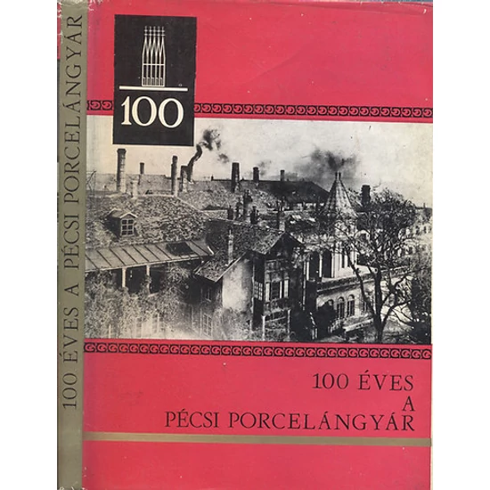 100 éves a Pécsi Porcelángyár (Zsolnay)