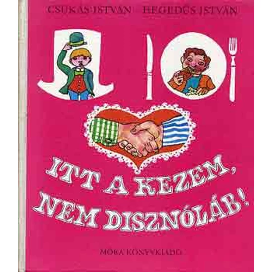 Itt a kezem, nem disznóláb