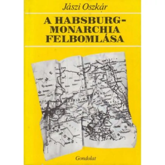 A Habsburg-monarchia felbomlása 