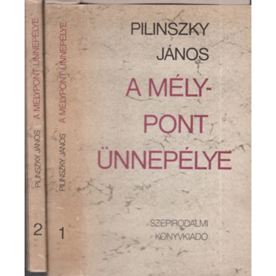 A mélypont ünnepélye I-II. Pilinszky János