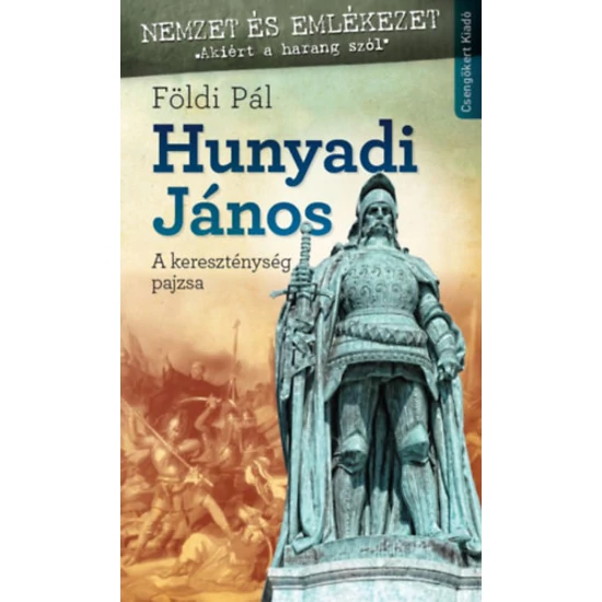 Hunyadi János - A kereszténység pajzsa 